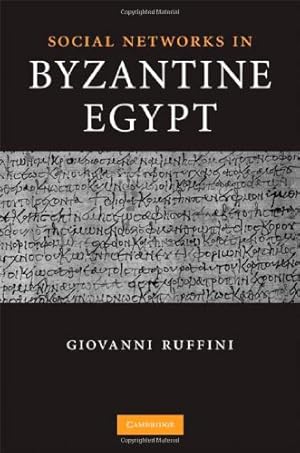 Image du vendeur pour Social Networks in Byzantine Egypt by Ruffini, Giovanni Roberto [Hardcover ] mis en vente par booksXpress