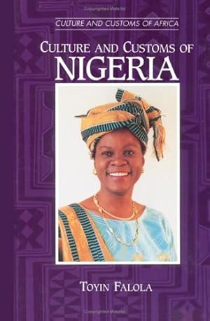 Seller image for Culture and Customs of Nigeria (Cultures and Customs of the World) by Falola, Toyin [Paperback ] for sale by booksXpress