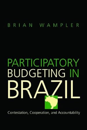 Seller image for Participatory Budgeting in Brazil: Contestation, Cooperation, and Accountability by Wampler, Brian [Paperback ] for sale by booksXpress