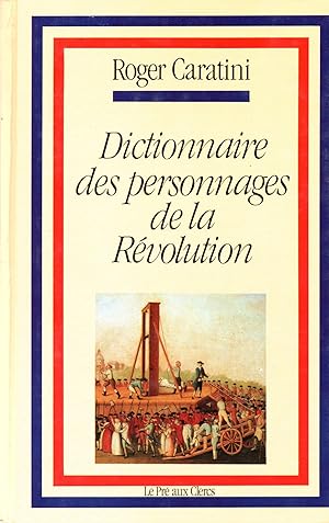 Immagine del venditore per Dictionnaire des personnages de la Revolution venduto da JP Livres