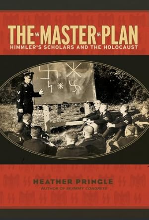 Image du vendeur pour The Master Plan: Himmler's Scholars and the Holocaust by Pringle, Heather [Paperback ] mis en vente par booksXpress