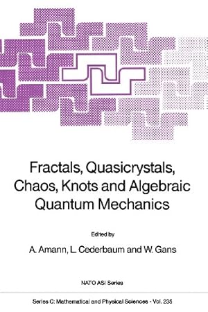 Seller image for Fractals, Quasicrystals, Chaos, Knots and Algebraic Quantum Mechanics (Nato Science Series C:) [Paperback ] for sale by booksXpress