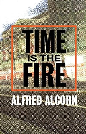 Seller image for Time Is The Fire by Alfred Alcorn [Paperback ] for sale by booksXpress