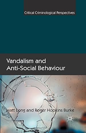 Immagine del venditore per Vandalism and Anti-Social Behaviour (Critical Criminological Perspectives) by Long, Matt, Hopkins Burke, Roger [Paperback ] venduto da booksXpress