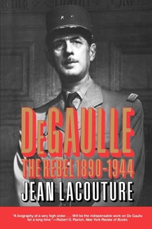 Seller image for DeGaulle: The Rebel 1890-1944 (Vol. 1) (Norton Paperback) by Lacouture, Jean [Paperback ] for sale by booksXpress