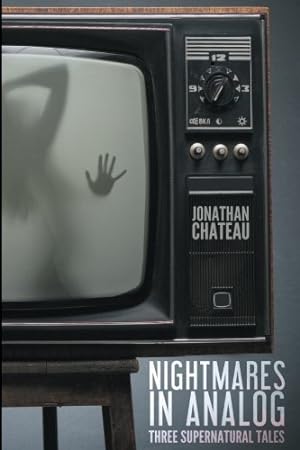 Seller image for Nightmares In Analog: Three Supernatural Tales by Chateau, Jonathan [Paperback ] for sale by booksXpress