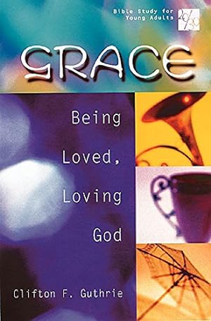 Seller image for 20/30 Bible Study for Young Adults: Grace: Being Loved, Loving God by Guthrie, Clifton F. [Paperback ] for sale by booksXpress