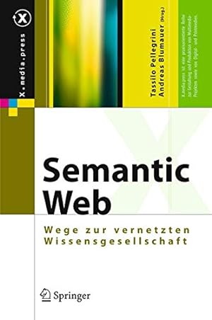 Bild des Verkufers fr Semantic Web: Wege zur vernetzten Wissensgesellschaft (X.media.press) (German Edition) [Hardcover ] zum Verkauf von booksXpress
