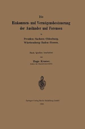 Imagen del vendedor de Die Einkommen- und Vermögensbesteuerung der Ausländer und Forensen in Preussen-Sachsen-Oldenburg, Württemberg-Baden-Hessen (German Edition) by Kramer, Hugo [Paperback ] a la venta por booksXpress