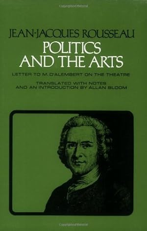 Seller image for Politics and the Arts: Letter to M. D'Alembert on the Theatre (Agora Editions) by Rousseau, Jean-Jacques [Paperback ] for sale by booksXpress