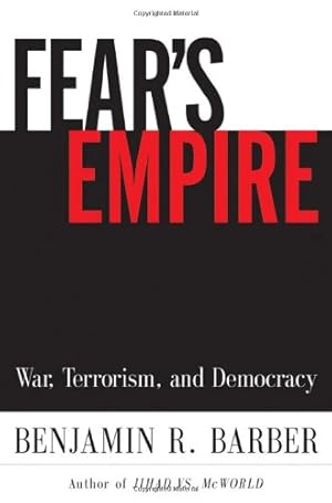 Seller image for Fear's Empire: War, Terrorism, and Democracy by Barber, Benjamin R. [Paperback ] for sale by booksXpress