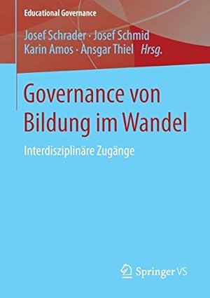 Seller image for Governance von Bildung im Wandel: Interdisziplinäre Zugänge (Educational Governance) (German Edition) [Soft Cover ] for sale by booksXpress