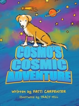 Seller image for Cosmo's Cosmic Adventure by Carpenter, Patti [Hardcover ] for sale by booksXpress
