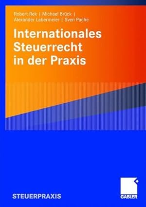 Imagen del vendedor de Internationales Steuerrecht in der Praxis (German Edition) by Rek, Robert, Brück, Michael J. J., Labermeier, Alexander, Pache, Sven [Paperback ] a la venta por booksXpress