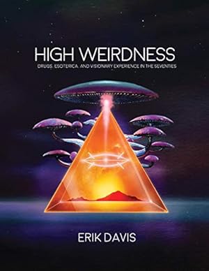 Seller image for High Weirdness: Drugs, Esoterica, and Visionary Experience in the Seventies (The MIT Press) by Davis, Erik [Paperback ] for sale by booksXpress