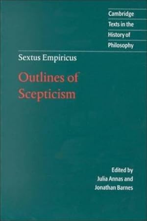 Seller image for Sextus Empiricus: Outlines of Scepticism (Cambridge Texts in the History of Philosophy) by Empiricus, Sextus [Paperback ] for sale by booksXpress