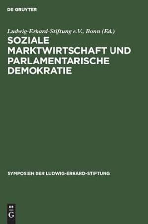 Image du vendeur pour Soziale Marktwirtschaft und Parlamentarische Demokratie (Symposien Der Ludwig-Erhard-Stiftung) (German Edition) [Hardcover ] mis en vente par booksXpress