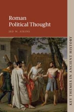 Seller image for Roman Political Thought (Key Themes in Ancient History) by Atkins, Jed W. [Paperback ] for sale by booksXpress