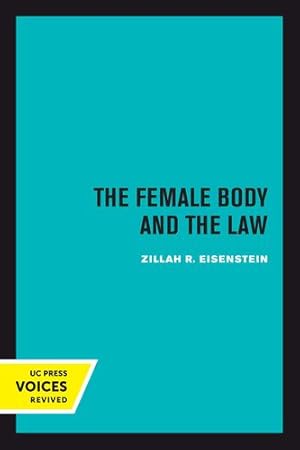 Imagen del vendedor de The Female Body and the Law by Eisenstein, Zillah R. [Paperback ] a la venta por booksXpress