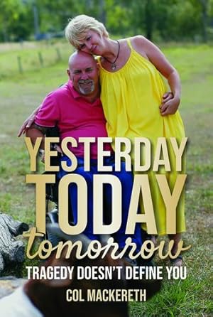 Seller image for Yesterday Today Tomorrow: Tragedy Doesn't Define You by Mackereth, Col [Paperback ] for sale by booksXpress