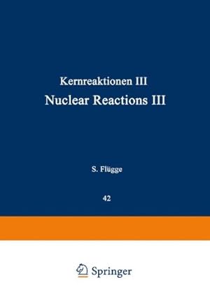 Bild des Verkufers fr Kernreaktionen III / Nuclear Reactions III (Handbuch der Physik Encyclopedia of Physics) by Alburger, D. E., Perlman, I., Rasmussen, J. O., Hyde, Earl K., Seaborg, Glenn T., Bishop, George R., Goldfarb, L. J. B., Devons, S., Wilson, Richard, Grace, M. A., Blin-Stoyle, R. J. [Paperback ] zum Verkauf von booksXpress