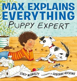 Seller image for Max Explains Everything: Puppy Expert (Hardback or Cased Book) for sale by BargainBookStores
