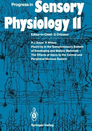 Imagen del vendedor de Plasticity in the Somatosensory System of Developing and Mature Mammals The Effects of Injury to the Central and Peripheral Nervous System (Progress in Sensory Physiology) by Snow, Peter J., Wilson, Peter [Paperback ] a la venta por booksXpress