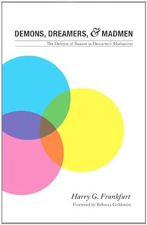 Immagine del venditore per Demons, Dreamers, and Madmen: The Defense of Reason in Descartes's "Meditations" by Frankfurt, Harry G. [Paperback ] venduto da booksXpress