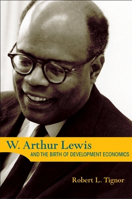 Imagen del vendedor de W. Arthur Lewis and the Birth of Development Economics (Paperback or Softback) a la venta por BargainBookStores