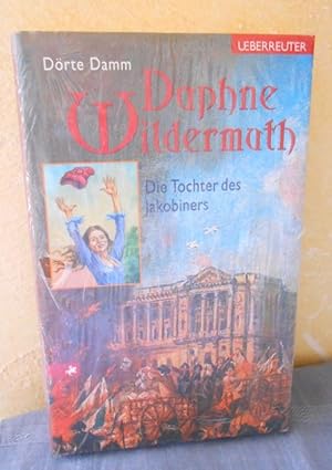 Daphne Wildermuth - Die Tochter des Jakobiners (Neuware)