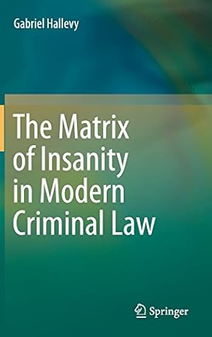 Seller image for The Matrix of Insanity in Modern Criminal Law by Hallevy, Gabriel [Hardcover ] for sale by booksXpress