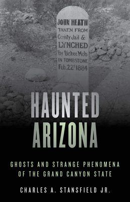 Imagen del vendedor de Haunted Arizona: Ghosts and Strange Phenomena of the Grand Canyon State, Second Edition (Paperback or Softback) a la venta por BargainBookStores