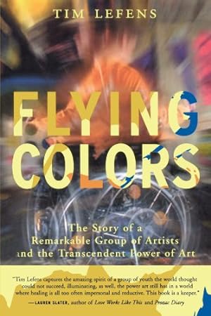 Seller image for Flying Colors: The Story of a Remarkable Group of Artists and the Transcendent Power of Art by Tim Lefens [Paperback ] for sale by booksXpress