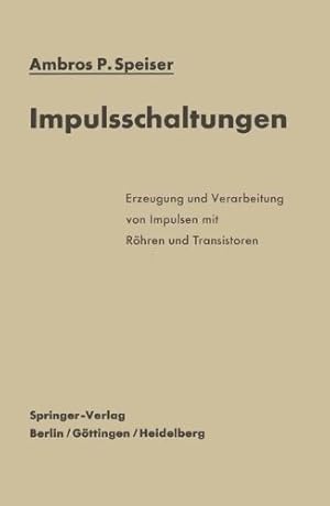 Imagen del vendedor de Impulsschaltungen: Erzeugung und Verarbeitung von Impulsen mit Röhren und Transistoren (German Edition) by Speiser, Ambros P. [Paperback ] a la venta por booksXpress