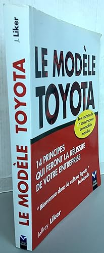 Le Modèle Toyota : 14 principes qui feront la réussite de votre entreprise