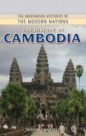 Seller image for The History of Cambodia (The Greenwood Histories of the Modern Nations) by Corfield, Justin [Hardcover ] for sale by booksXpress