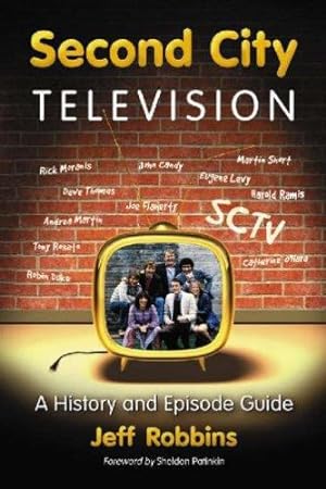 Seller image for Second City Television: A History and Episode Guide by Jeff Robbins [Paperback ] for sale by booksXpress