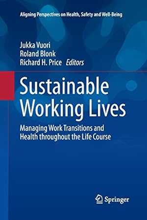 Bild des Verkufers fr Sustainable Working Lives: Managing Work Transitions and Health throughout the Life Course (Aligning Perspectives on Health, Safety and Well-Being) [Paperback ] zum Verkauf von booksXpress