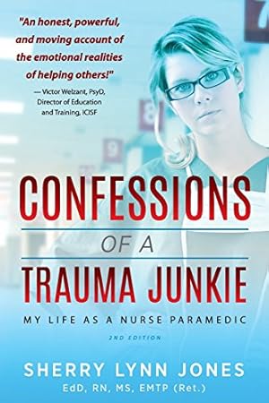 Seller image for Confessions of a Trauma Junkie: My Life as a Nurse Paramedic, 2nd Edition by Sherry Lynn Jones [Paperback ] for sale by booksXpress