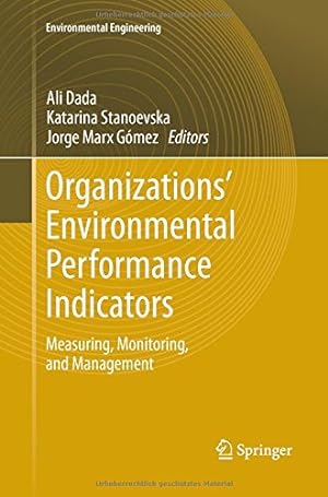 Seller image for Organizations Environmental Performance Indicators: Measuring, Monitoring, and Management (Environmental Science and Engineering) [Paperback ] for sale by booksXpress