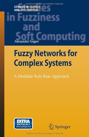 Image du vendeur pour Fuzzy Networks for Complex Systems: A Modular Rule Base Approach (Studies in Fuzziness and Soft Computing) by Gegov, Alexander [Hardcover ] mis en vente par booksXpress