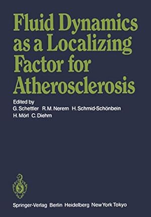 Imagen del vendedor de Fluid Dynamics as a Localizing Factor for Atherosclerosis: The Proceedings of a Symposium Held at Heidelberg, Frg, June 18-20, 1982 [Soft Cover ] a la venta por booksXpress