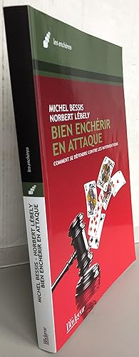 Seller image for Bien enchrir en attaque : Comment se dfendre contre les interventions for sale by Librairie Thot