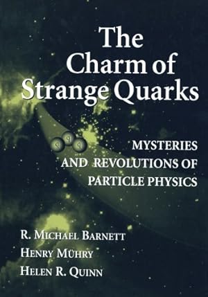 Seller image for The Charm of Strange Quarks: Mysteries and Revolutions of Particle Physics by Barnett, R. Michael, Muehry, Henry, Quinn, Helen R. [Paperback ] for sale by booksXpress