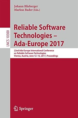 Seller image for Reliable Software Technologies Ada-Europe 2017: 22nd Ada-Europe International Conference on Reliable Software Technologies, Vienna, Austria, June . (Lecture Notes in Computer Science) [Paperback ] for sale by booksXpress
