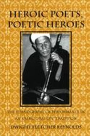 Immagine del venditore per Heroic Poets, Poetic Heroes: The Ethnography of Performance in an Arabic Oral Epic Tradition (Myth and Poetics) [Soft Cover ] venduto da booksXpress