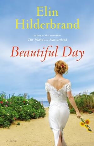 Image du vendeur pour Beautiful Day: A Novel by Hilderbrand, Elin [Hardcover ] mis en vente par booksXpress