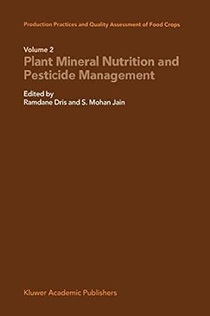Immagine del venditore per Production Practices and Quality Assessment of Food Crops: Plant Mineral Nutrition and Pesticide Management [Soft Cover ] venduto da booksXpress