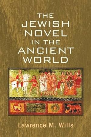 Bild des Verkufers fr The Jewish Novel in the Ancient World (Myth and Poetics) by Wills, Lawrence M. [Paperback ] zum Verkauf von booksXpress