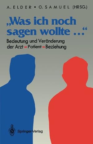 Image du vendeur pour Was ich noch sagen wollte.: Bedeutung und Veränderung der Arzt-Patient-Beziehung (German Edition) [Paperback ] mis en vente par booksXpress